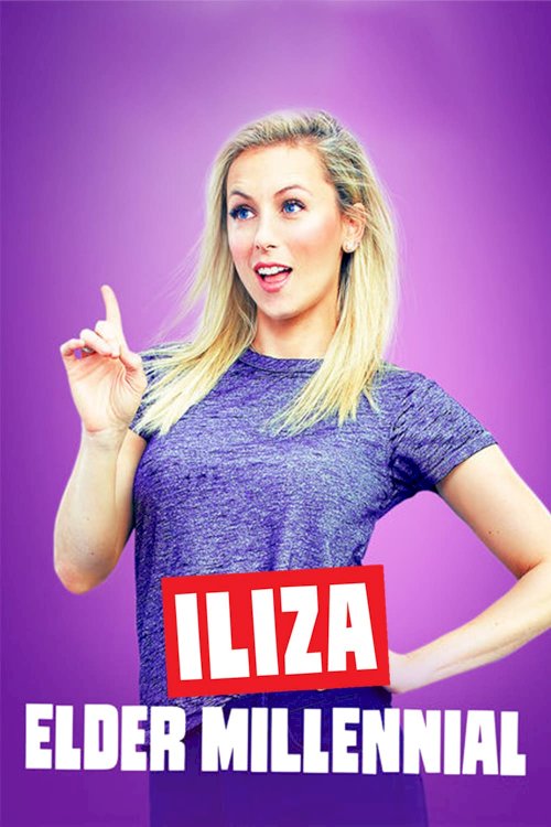 Iliza Shlesinger: Elder Millennial Iliza Shlesinger: Elder Millennial