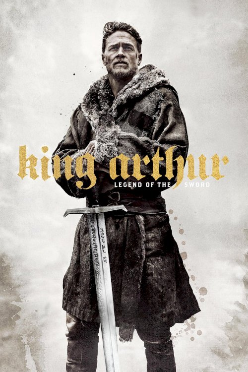 King Arthur: Legend of the Sword King Arthur: Legend of the Sword