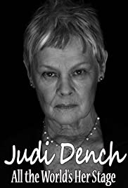 Judi Dench: All the World's Her Stage Judi Dench: All the World's Her Stage