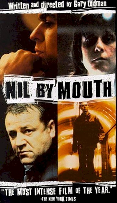 Nil by Mouth Nil by Mouth