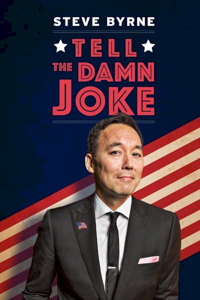 Steve Byrne: Tell The Damn Joke Steve Byrne: Tell The Damn Joke