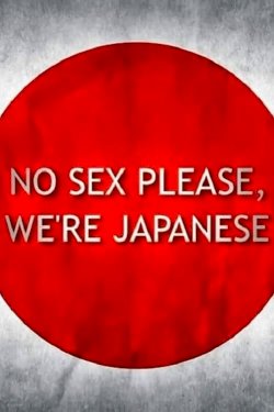 No Sex Please, We're Japanese No Sex Please, We're Japanese