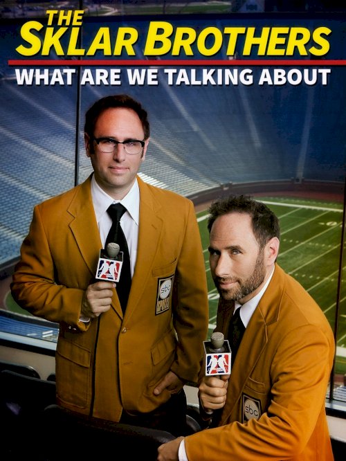 The Sklar Brothers: What Are We Talking About?
