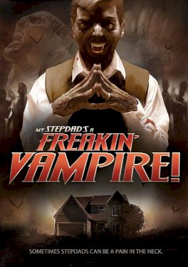 My Step-Dad's a Freakin' Vampire My Step-Dad's a Freakin' Vampire