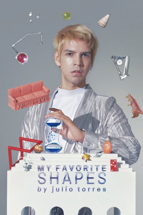 My Favorite Shapes by Julio Torres My Favorite Shapes by Julio Torres