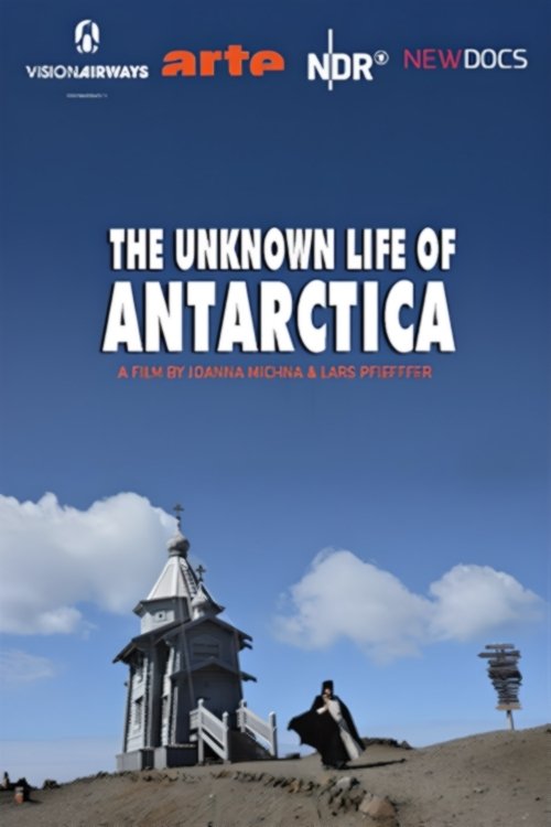 The Unknown Life of Antarctica The Unknown Life of Antarctica