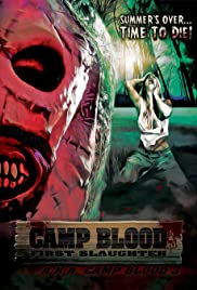 Camp Blood First Slaughter Camp Blood First Slaughter