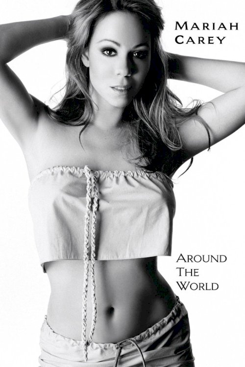 Mariah Carey: Around the World Mariah Carey: Around the World