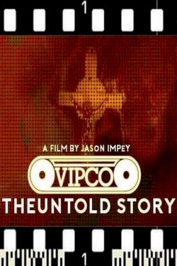 VIPCO: The Untold Story VIPCO: The Untold Story
