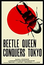 Beetle Queen Conquers Tokyo Beetle Queen Conquers Tokyo
