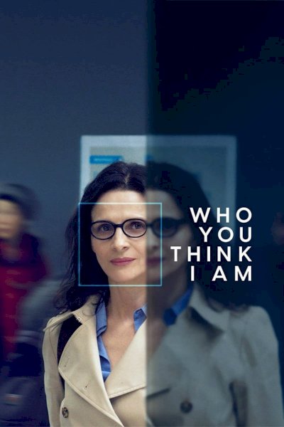 Who You Think I Am Who You Think I Am