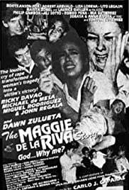 The Maggie dela Riva Story (God... Why Me?) The Maggie dela Riva Story (God... Why Me?)