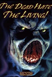 The Dead Hate the Living! The Dead Hate the Living!