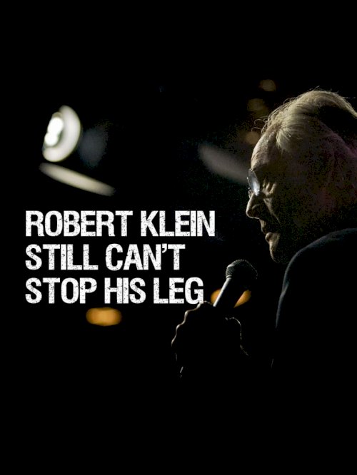 Robert Klein Still Can't Stop His Leg Robert Klein Still Can't Stop His Leg