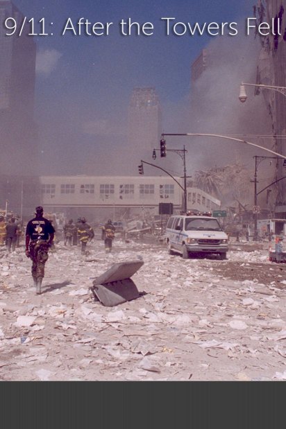 9/11: After The Towers Fell 9/11: After The Towers Fell
