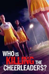 Who Is Killing the Cheerleaders? Who Is Killing the Cheerleaders?