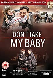 Don't Take My Baby Don't Take My Baby