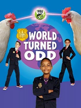 Odd Squad: World Turned Odd Odd Squad: World Turned Odd