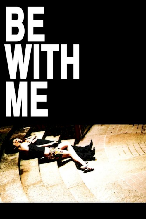 Be with Me Be with Me