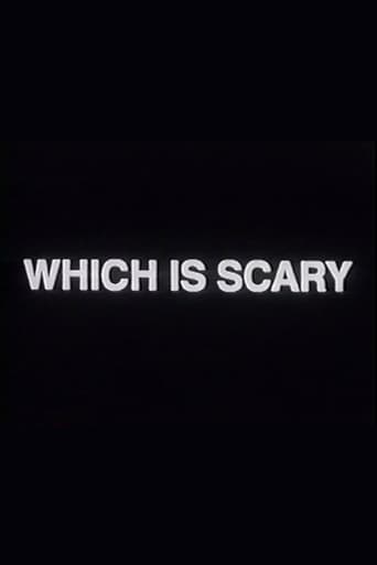 Which Is Scary Which Is Scary