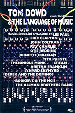 Tom Dowd & The Language of Music Tom Dowd & The Language of Music