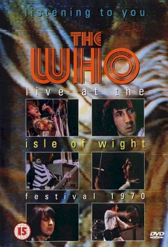 Listening to You: The Who Live at the Isle of Wight Listening to You: The Who Live at the Isle of Wight