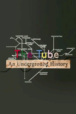 The Tube: An Underground History The Tube: An Underground History