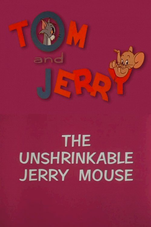 The Unshrinkable Jerry Mouse The Unshrinkable Jerry Mouse