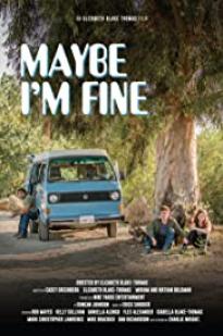 Maybe I'm Fine Maybe I'm Fine