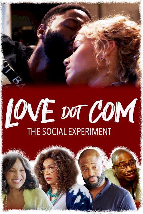 Love Dot Com: The Social Experiment Love Dot Com: The Social Experiment