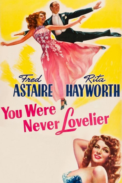 You Were Never Lovelier You Were Never Lovelier