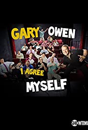 Gary Owen: I Agree With Myself Gary Owen: I Agree With Myself