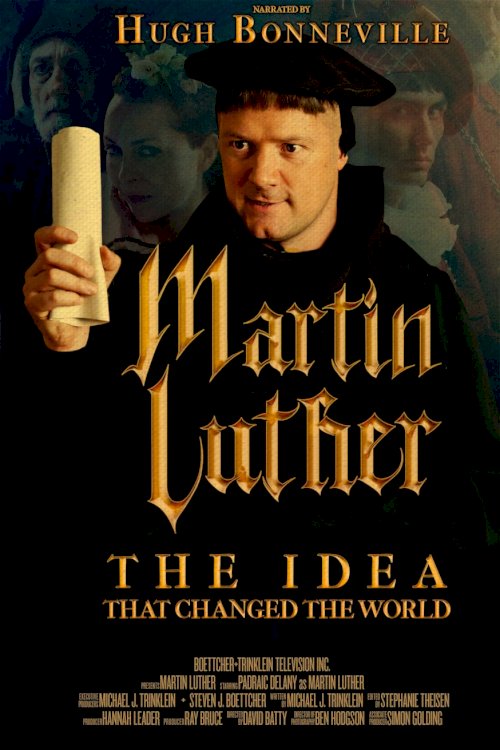 Martin Luther: The Idea that Changed the World Martin Luther: The Idea that Changed the World