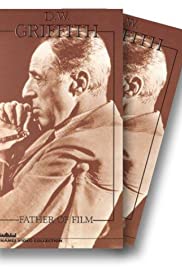 D.W. Griffith: Father of Film D.W. Griffith: Father of Film