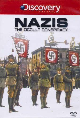 Nazis: The Occult Conspiracy Nazis: The Occult Conspiracy