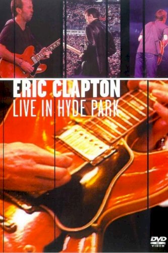 Eric Clapton - Live in Hyde Park Eric Clapton - Live in Hyde Park