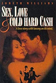 Sex, Love and Cold Hard Cash Sex, Love and Cold Hard Cash
