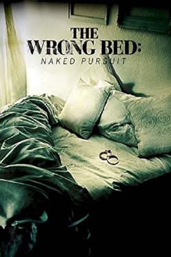 The Wrong Bed: Naked Pursuit The Wrong Bed: Naked Pursuit