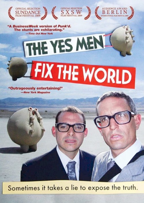 The Yes Men Fix the World The Yes Men Fix the World