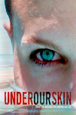 Under Our Skin Under Our Skin