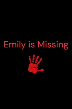 Emily is Missing Emily is Missing