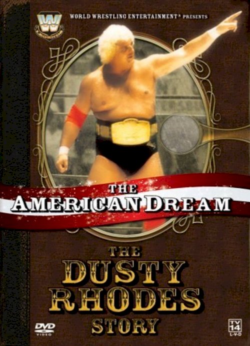The American Dream: The Dusty Rhodes Story The American Dream: The Dusty Rhodes Story