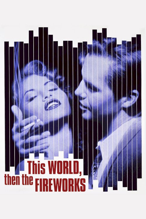 This World, Then the Fireworks This World, Then the Fireworks
