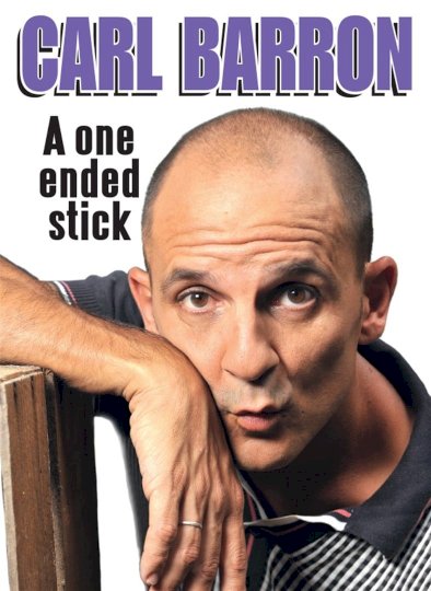 Carl Barron: A One Ended Stick Carl Barron: A One Ended Stick