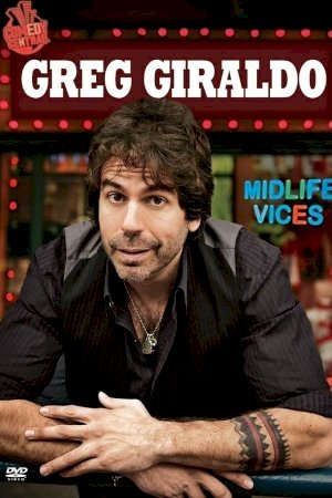 Greg Giraldo: Midlife Vices Greg Giraldo: Midlife Vices