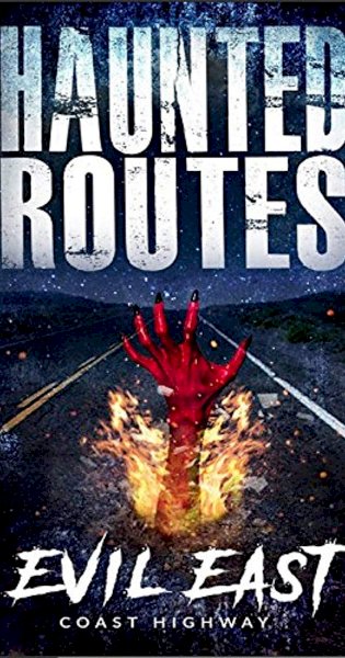 Haunted Routes: Evil East Coast Highway Haunted Routes: Evil East Coast Highway