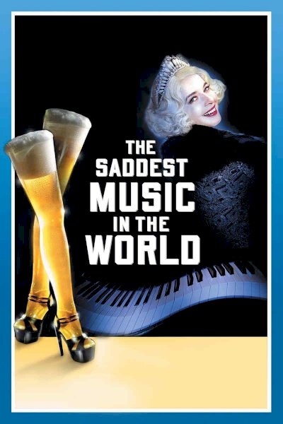 The Saddest Music in the World The Saddest Music in the World