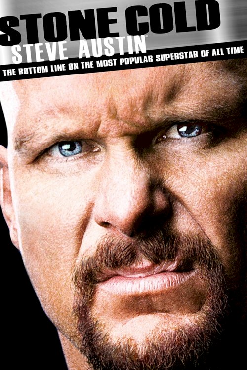 Stone Cold Steve Austin: The Bottom Line on the Most Popular Superstar of All Time Stone Cold Steve Austin: The Bottom Line on the Most Popular Superstar of All Time