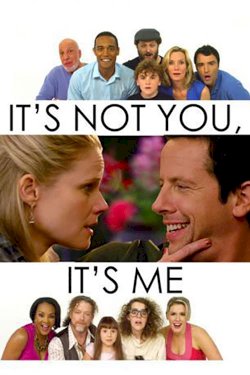 It's Not You, It's Me It's Not You, It's Me