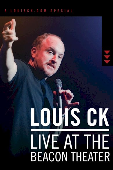 Louis C.K.: Live at the Beacon Theater Louis C.K.: Live at the Beacon Theater